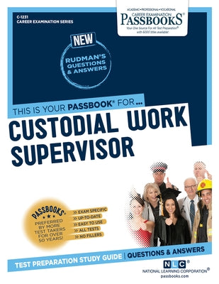 Custodial Work Supervisor (C-1231): Passbooks Study Guidevolume 1231 by National Learning Corporation