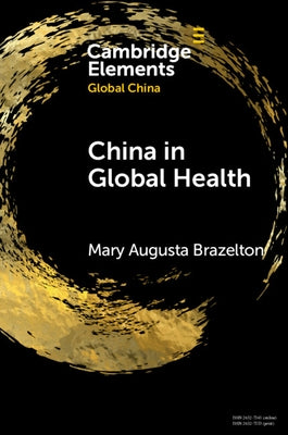 Paperback book titled "China in Global Health: Past and Present" by Cambridge University Press, featuring a cover with a globe and health symbols.