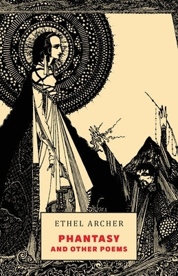 Phantasy and Other Poems by Archer, Ethel