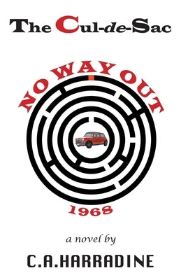 The Cul-de-Sac: No Way Out by C. a. Harradine