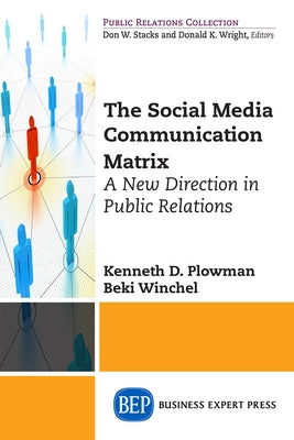 The Social Media Communication Matrix: A New Direction in Public Relations Paperback Business Expert Press