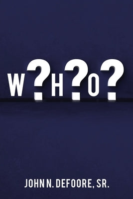 W?h?o? by DeFoore, John N., Sr.