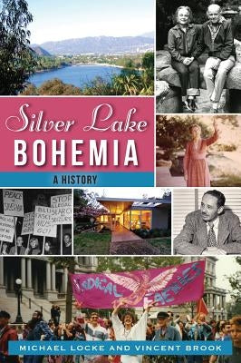 Silver Lake Bohemia: A History Paperback History Press