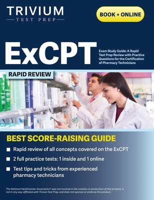 ExCPT Exam Study Guide: A Rapid Test Prep Review with Practice Questions for the Certification of Pharmacy Technicians Paperback Trivium Test Prep