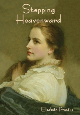 Stepping Heavenward by Prentiss, Elizabeth