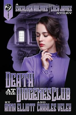 Death at the Diogenes Club: A Sherlock Holmes and Lucy James Mystery Paperback Wilton Press