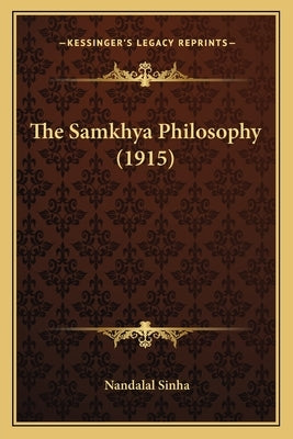 The Samkhya Philosophy (1915) by Sinha, Nandalal