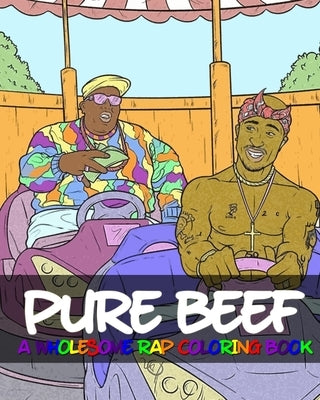 Pure Beef: A Wholesome Rap Coloring Book by Shabazz, Hunter