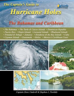 The Captain's Guide to Hurricane Holes: The Bahamas and Caribbean by Underill, Captain Dave