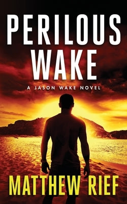 Perilous Wake (Jason Wake Book 6) Paperback Independently Published