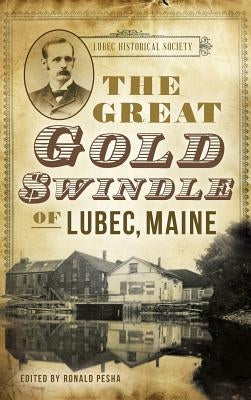 The Great Gold Swindle of Lubec, Maine by Bangs, Carrie C.