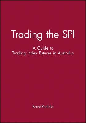 Trading the SPI by Penfold, Brent