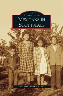 Mexicans in Scottsdale by Burruel, Jose Maria