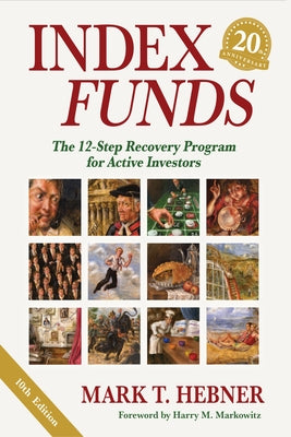 Index Funds: The 12-Step Recovery Program for Active Investors by Hebner, Mark T.