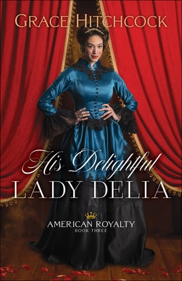 His Delightful Lady Delia Paperback Bethany House Publishers