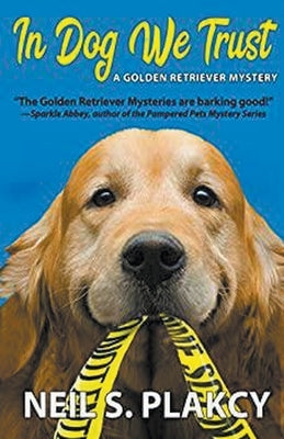 In Dog We Trust (Golden Retriever Mysteries) Paperback Samwise Books