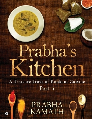 Prabha's Kitchen: A Treasure Trove of Konkani Cuisine Paperback Notion Press Media Pvt Ltd