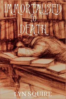 Immortalised to Death: The Dunston Burnett Trilogy Paperback Level Best Books