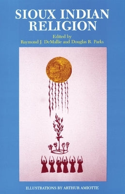 Sioux Indian Religion: Tradition and Innovation by Demallie, Raymond J.