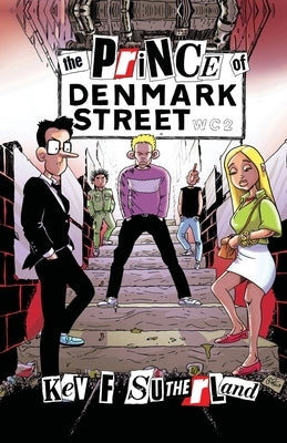 Prince Of Denmark Street: Shakespeare graphic novel - Hamlet is a punk rocker by Sutherland, Kev F.