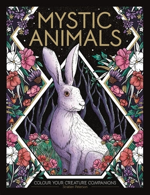 Mystic Animals: Colour Your Spiritual Guides by Peterson, Stratten