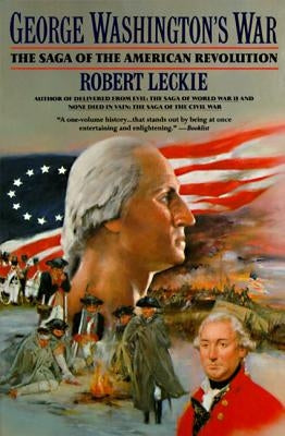 George Washington's War: The Saga of the American Revolution Paperback Harper Perennial