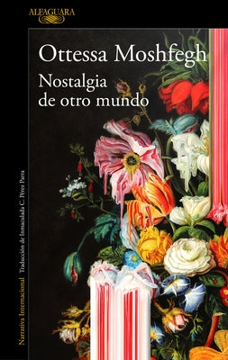 Nostalgia de Otro Mundo / Homesick for Another World: Stories by Moshfegh, Ottessa