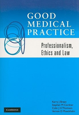 Paperback book titled "Good Medical Practice: Professionalism, Ethics and Law" by Cambridge University Press, with a plain cover.