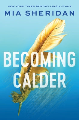 Becoming Calder by Sheridan, Mia
