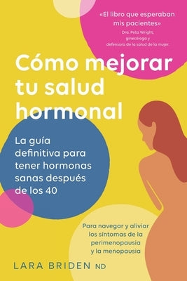 Cómo mejorar tu salud hormonal by Briden, Lara