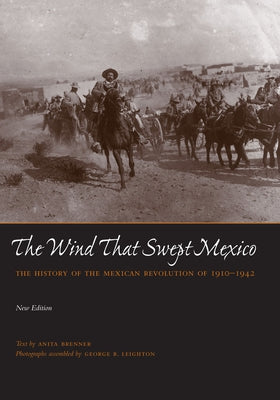 The Wind That Swept Mexico: The History of the Mexican Revolution of 1910-1942 Paperback University of Texas Press