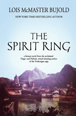 The Spirit Ring by Bujold, Lois McMaster