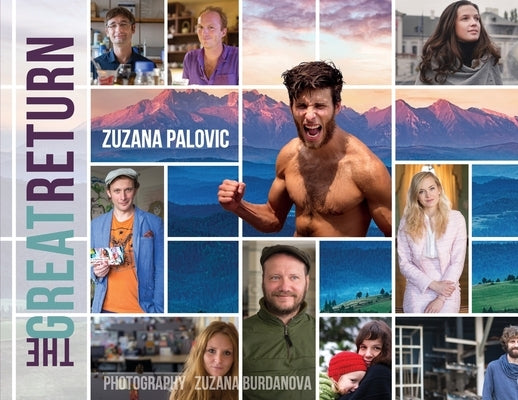 The Great Return: Slovakia's Lost Daughters and Sons Come Home Paperback Hybrid Global Publishing