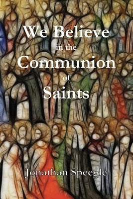 We Believe in the Communion of Saints Paperback Parson's Porch
