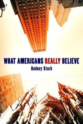 What Americans Really Believe Paperback Baylor University Press