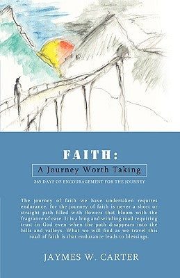 Faith: A Journey Worth Taking Paperback Xulon Press