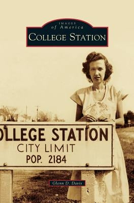 College Station by Davis, Glenn D.