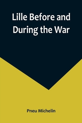 Lille Before and During the War Paperback Alpha Edition
