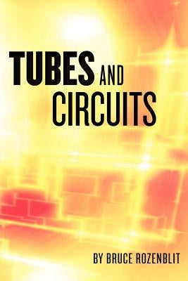 Tubes and Circuits Paperback Createspace Independent Publishing Platform