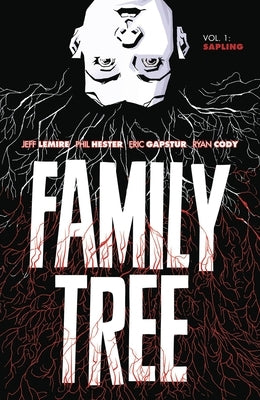 Family Tree Volume 1: Sapling by Lemire, Jeff