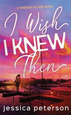 I Wish I Knew Then Paperback Independently Published