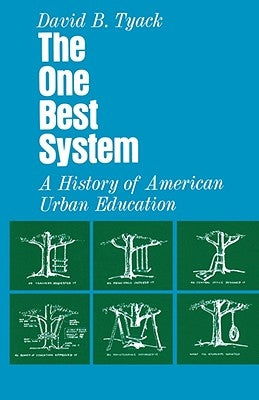 The One Best System: A History of American Urban Education Paperback Harvard University Press
