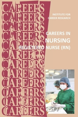 Careers in Nursing: Registered Nurse (RN) Paperback Independently Published