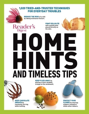 Reader's Digest Home Hints & Timeless Tips: 2,635 Tried-And-Trusted Techniques for Everyday Troubles by Reader's Digest