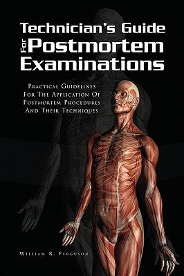 Techinician's Guide for Postmortem Examinations by Ferguson, William R.