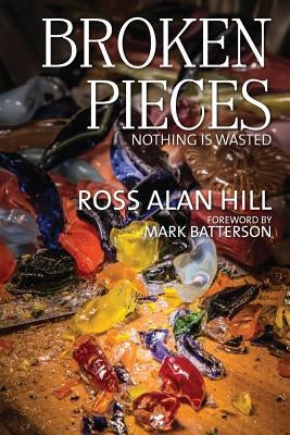 Broken Pieces: Nothing Is Wasted Paperback Rah 360. LLC