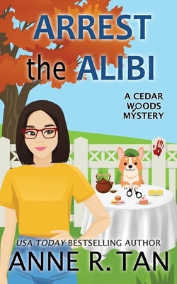 Arrest the Alibi: A Cedar Woods Mystery: A Boba Tea Shop Mystery Paperback Rusty Chicken Books