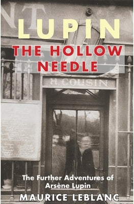Lupin: The Hollow Needle: The Further Adventures of Arsene Lupin Paperback Galileo Publishers