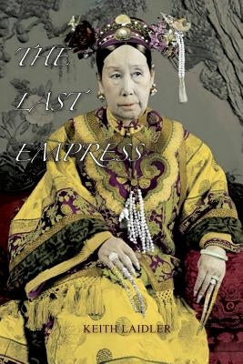 The Last Empress: the She-Dragon of China Paperback Aziloth Books