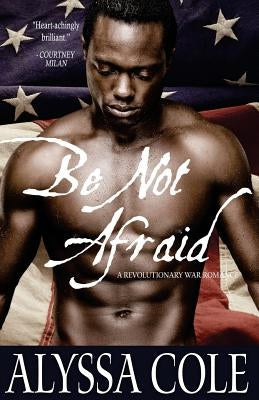 Be Not Afraid by Cole, Alyssa